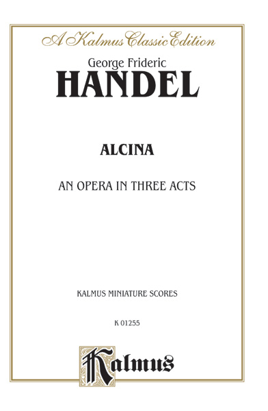 Alcina an opera in 3 acts