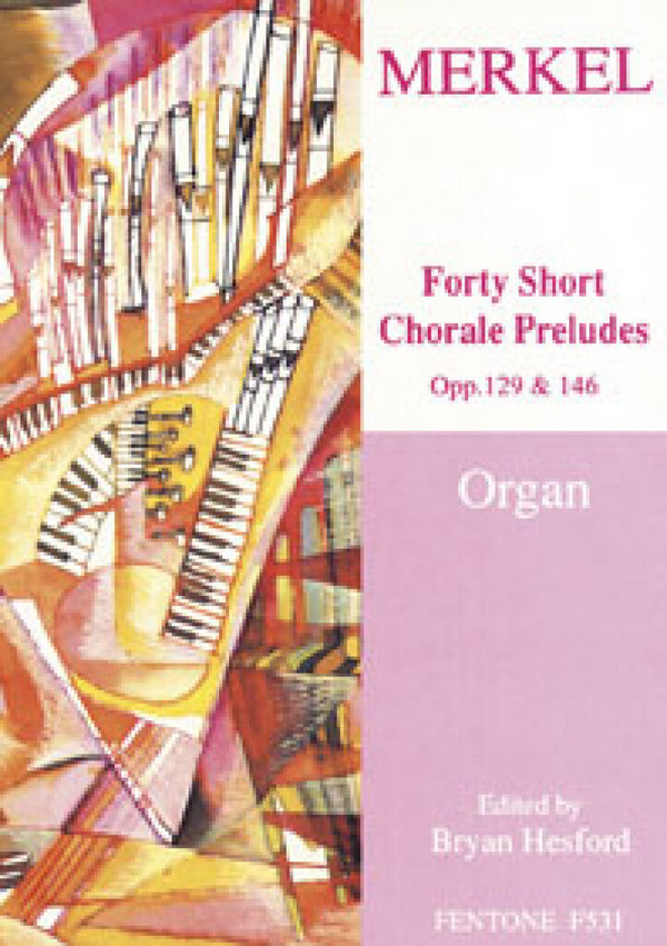 40 short Chorale Preludes op.129 and op.146