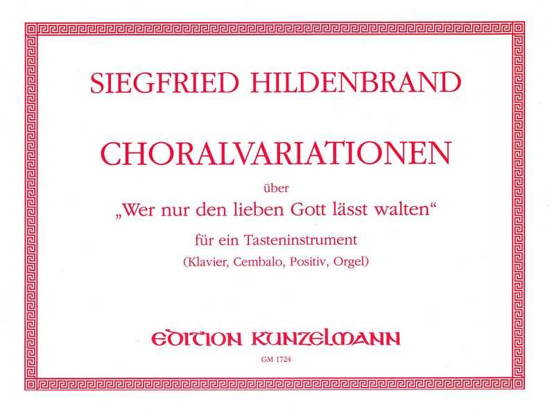 Choralvariationen über 'Wer nur den lieben Gott lässt walten'