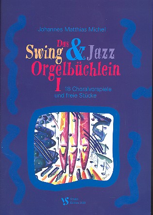 Das Swing- und Jazz Orgelbüchlein Band 1