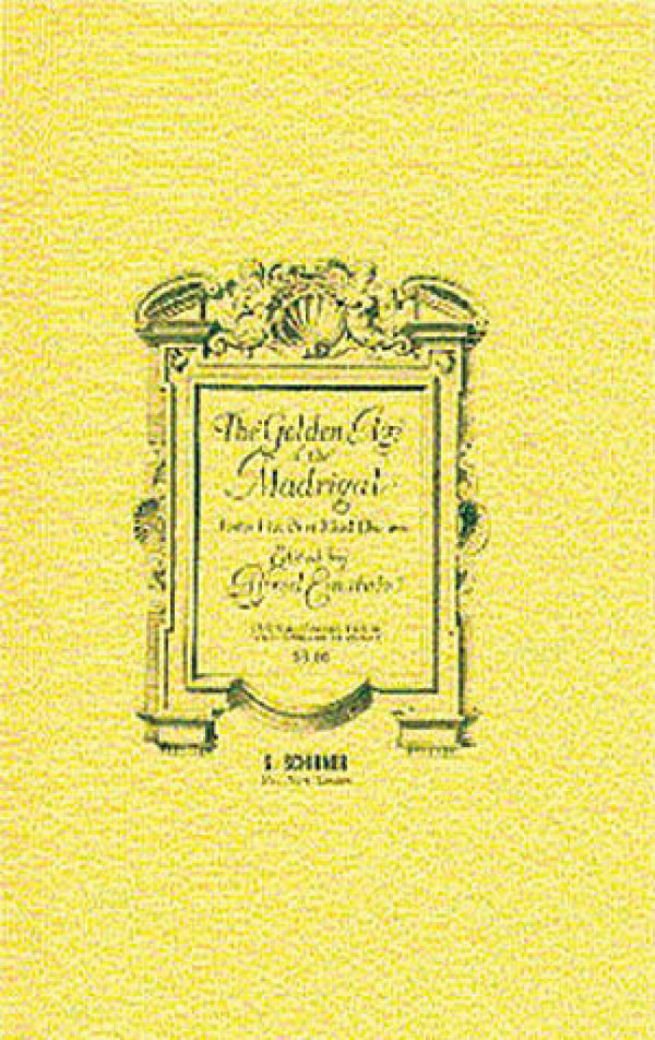 THE GOLDEN AGE OF THE MADRIGAL