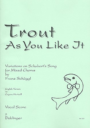 Trout as you like it Variations on Schubert's song
