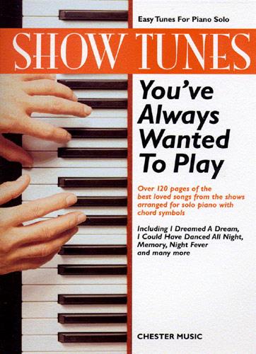 Show tunes you've always wanted to play: easy tunes for piano