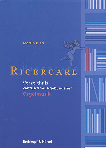 Ricercare Verzeichnis cantus-firmus-gebundener Orgelmusik (2001)