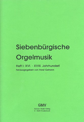 Siebenbürgische Orgelmusik Band 1