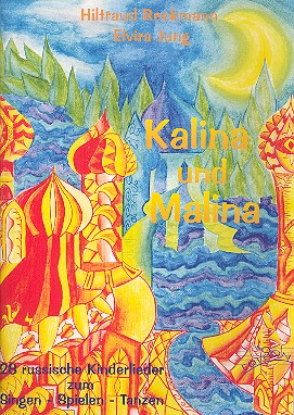Kalina und Malina - 28 russische Kinderlieder