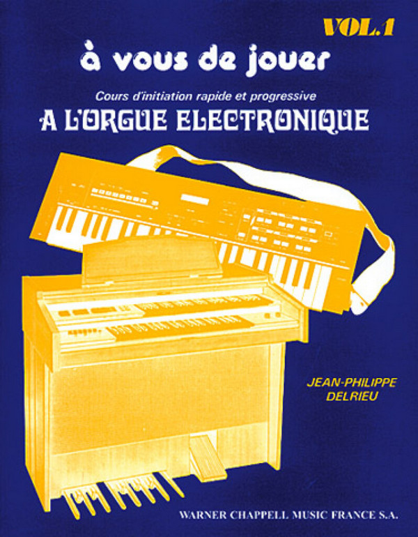 A Vous de Jouer à l'Orgue Electronique vol.1