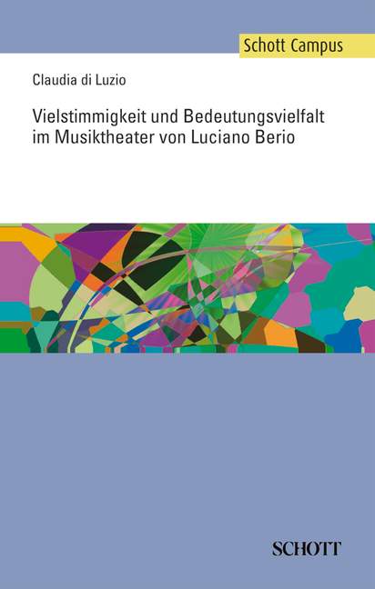 Vielstimmigkeit und Bedeutungsvielfalt im Musiktheater von Luciano Ber