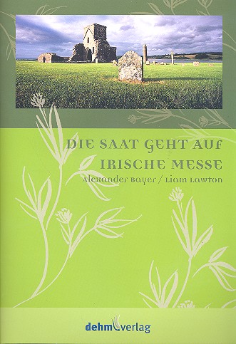 Die Saat geht auf - Irische Messe