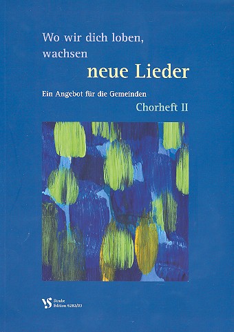 Wo wir dich loben, wachsen neue Lieder