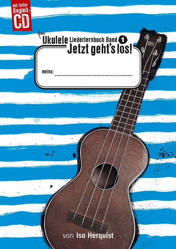 Das Ukulele-Liederlernbuch Band 1 - Jetzt geht's los! (+CD)   