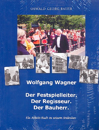 Wolfgang Wagner Der Festspielleiter