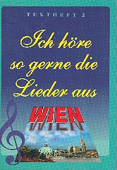 Ich höre so gerne die Lieder aus Wien