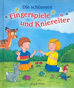 Die schönsten Fingerspiele und Kniereiter