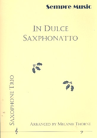In dulce Saxphonatto for 3 saxophones