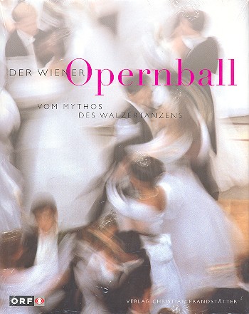 Der Wiener Opernball vom Mythos des