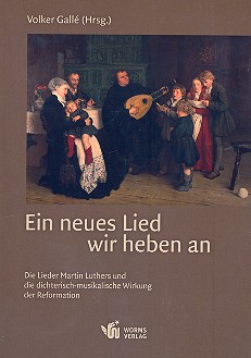 Ein neues Lied wir heben an Die Lieder