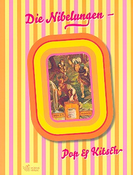 Die Nibelungen - Pop und Kitsch