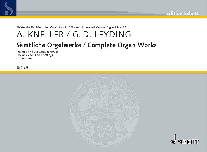 Kneller, Andreas / Leyding, Georg Dietrich: Sämtliche Orgelwerke Band 
