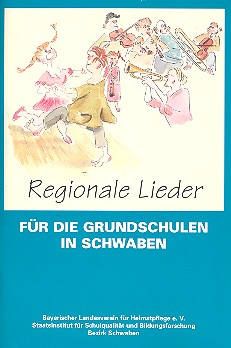 Regionale Lieder für die Grundschulen in Schwaben