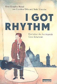 I got Rhythm - Das Leben der Jazzlegende Coco Schumann