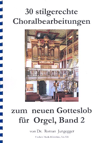 30 stilgerechte Choralbearbeitungen zum neuen Gotteslob Band 2