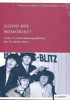 Good-Bye Memories Lieder im Generationengedächtnis des