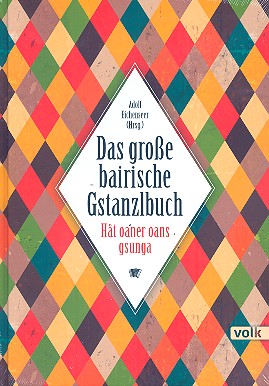 Das große bairische Gstanzlbuch - Hat oaner oans gsunga: