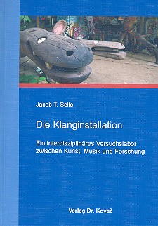 Die Klanginstallation ein interdisziplinäres Versuchslabor zwischen