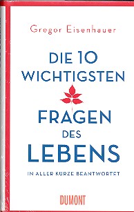 Die 10 wichtigsten Fragen des Lebens - in aller Kürze beantwortet