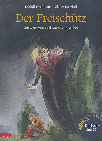 Der Freischütz (+CD) Die Oper von Carl Maria von Weber