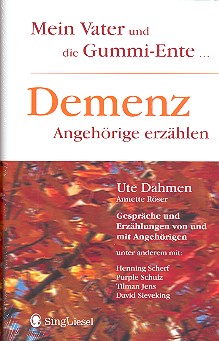 Mein Vater und die Gummi-Ente Demenz-Angehörige erzählen