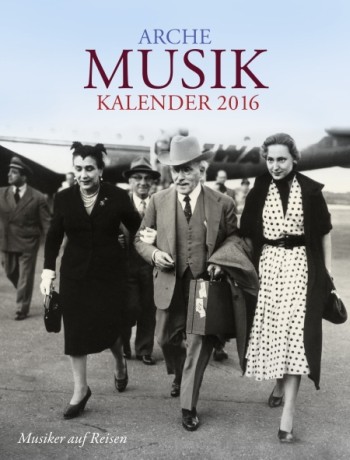 Arche Musikkalender 2016 Musiker auf Reisen