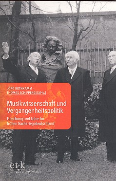 Musikwissenschaft und Vergangenheitspolitik Forschung und Lehre im