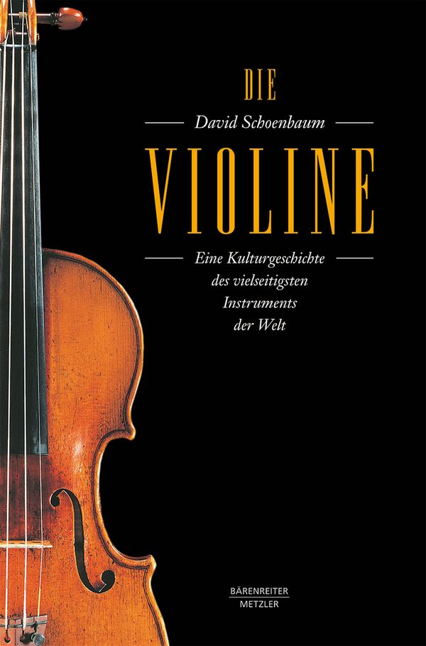 Die Violine Eine Kulturgeschichte des vielseitigsten Instruments der W