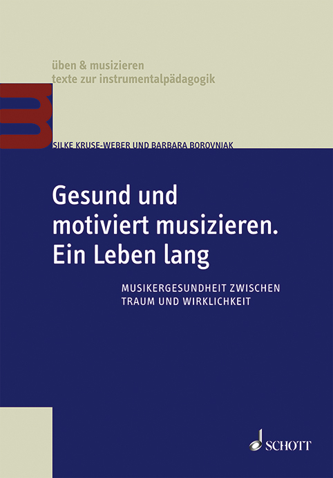 Gesund und motiviert musizieren. Ein Leben lang