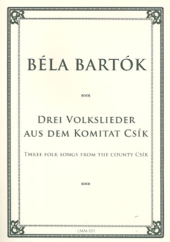 Drei Volkslieder aus dem Komitat Csík
