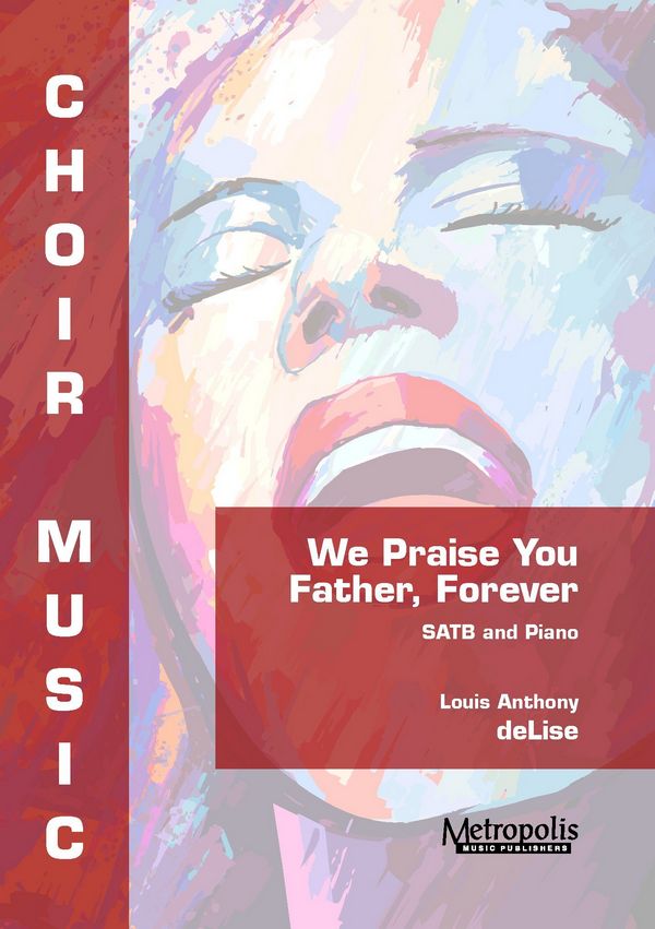 DeLise, Louis Anthony, We Praise you Father