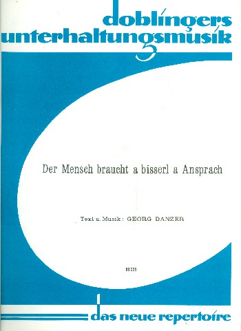 Der Mensch braucht a bisserl a Ansprach: