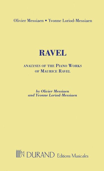 Analyses Of The Piano Works Of Maurice Ravel