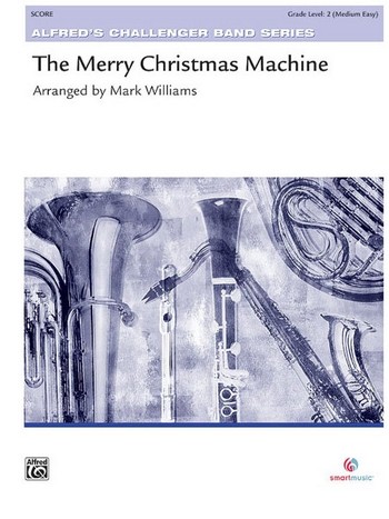 Williams, Mark (arranger) Merry Christmas Machine, The (c/band)
