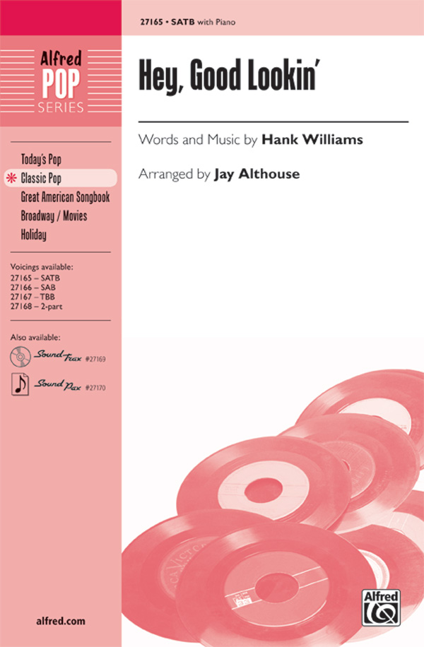 Williams, Hank arr Althouse Hey, Good Lookin' SATB