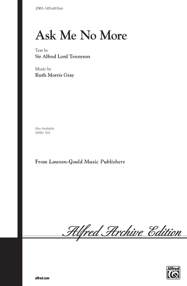 Tennyson arr Morris Gray Ask Me No More SATB