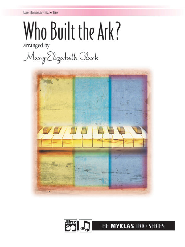 arr. Clark Who Built the Ark? 1p, 6h