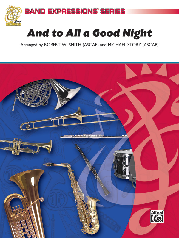 Smith, R.W & Story, M (arrangeAnd to All a Good Night (score)