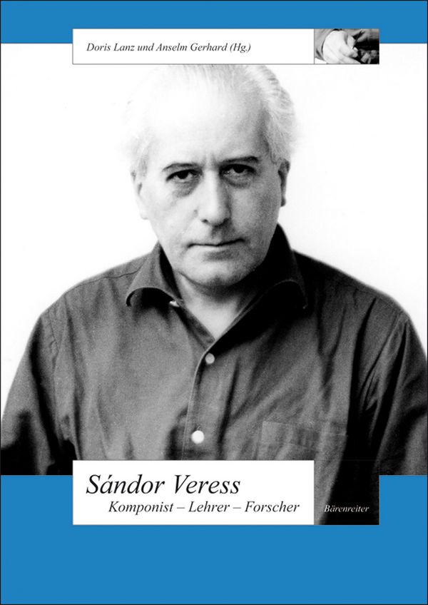 Sándor Veress Komponist - Lehrer - Forscher