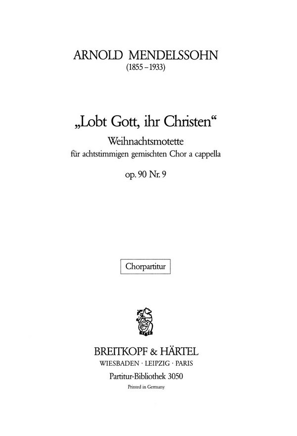 Mendelssohn, Arnold Lobt Gott,ihr Christen op.90/9