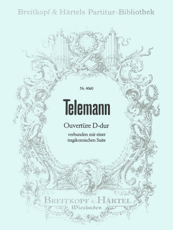 Ouvertüre D-Dur verbunden mit einer tragikomischen Suite