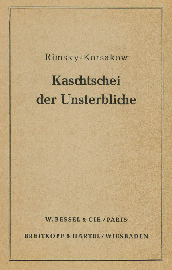 Rimskij-Korsakow, Nikolaj A Kaschtschei, der Unsterbliche