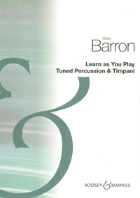 Barron, Christine: Learn As You Play Tuned Percussion and Timpani